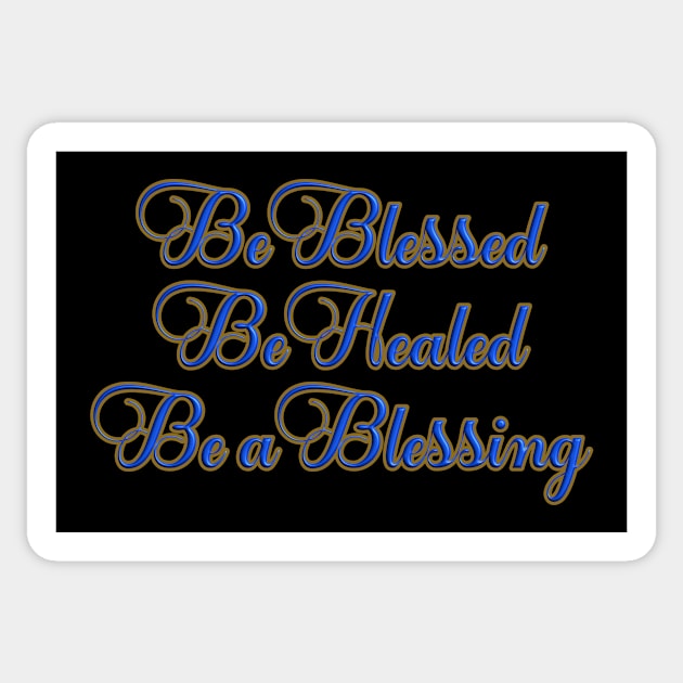 Be Blessed, Be Healed, Be a Blessing T-Shirt mug coffee mug apparel hoodie sticker gift Sticker by LovinLife